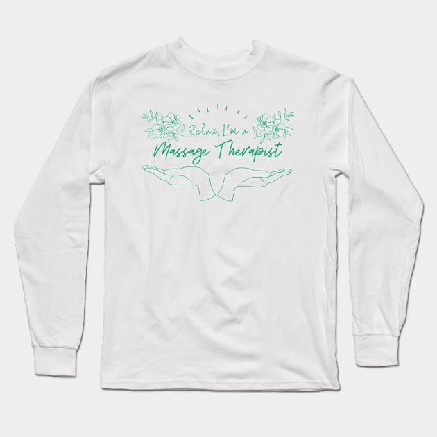 Relax, I'm a Massage Therapist - Minimalist Design Long Sleeve T-Shirt by PunTime